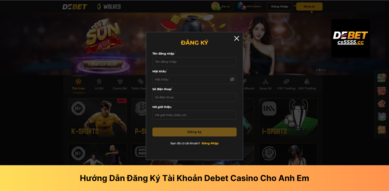 Hướng Dẫn Đăng Ký Tài Khoản Debet Casino Cho Anh Em