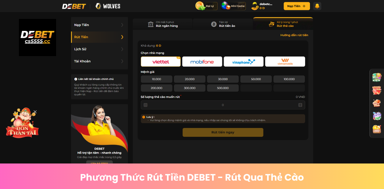 Hướng Dẫn Rút Tiền DEBET Chi Tiết, Nhanh Chóng & An Toàn 2025 » DEBET 2025 Phương Thức Rút Tiền DEBET - Rút Qua Thẻ Cào