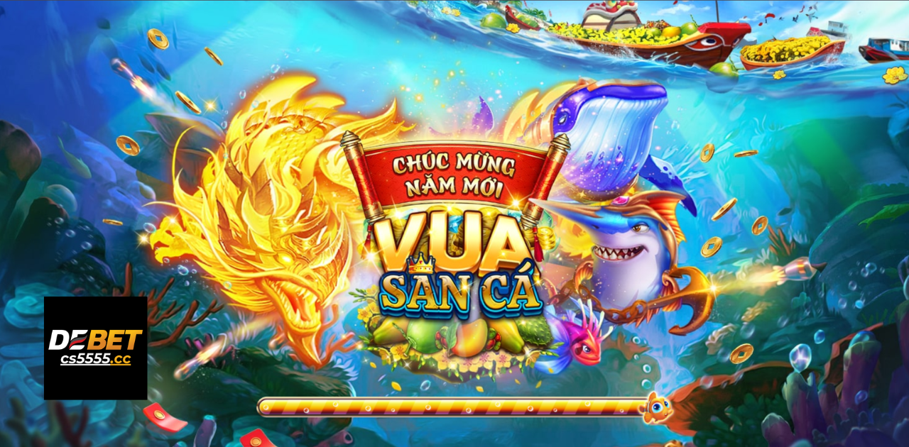 Vua Săn Cá , Game Bắn Cá DEBET Đỉnh Cao . Nhận Thưởng 888K Khi Bắn Cá DEBET